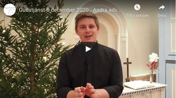 Gudstjänst 6 december 2020 – Andra advent