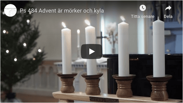 Ps 484 Advent är mörker och kyla