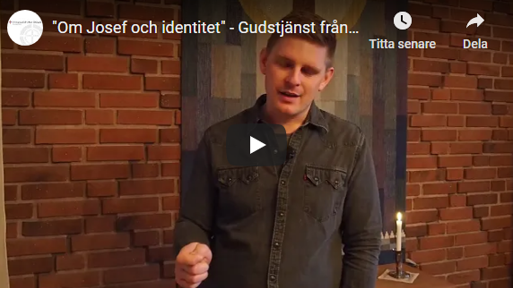 ”Om Josef och identitet” – Gudstjänst från Immanuelskyrkan Skövde 24 januari 2021