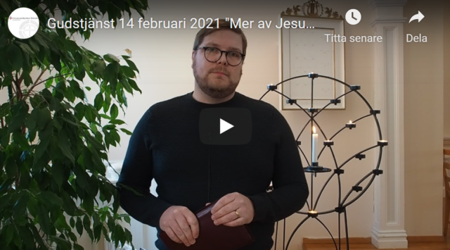 Gudstjänst 14 februari 2021 ”Mer av Jesus: Kärlekens väg”